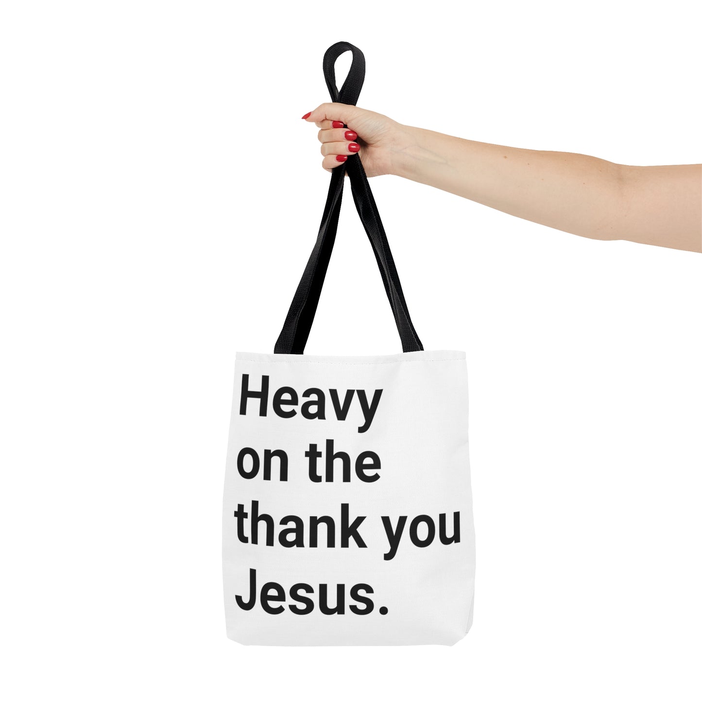 Heavy on the Thank you Jesus Tote Bag