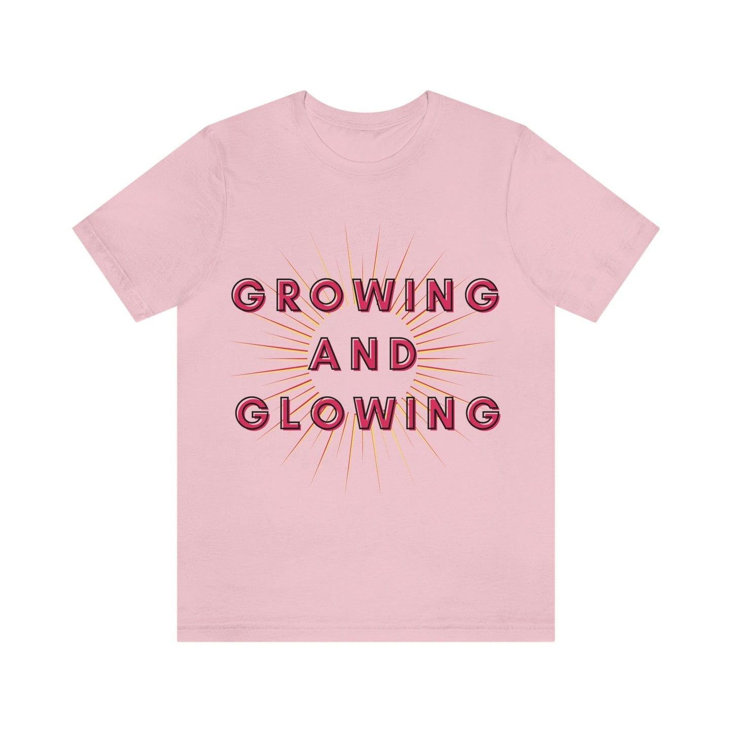 Growing And Glowing  ( Graphic Pink And White Text Sun Burst ) Unisex Jersey Short Sleeve Tee - Style: Bella+Canvas 3001
