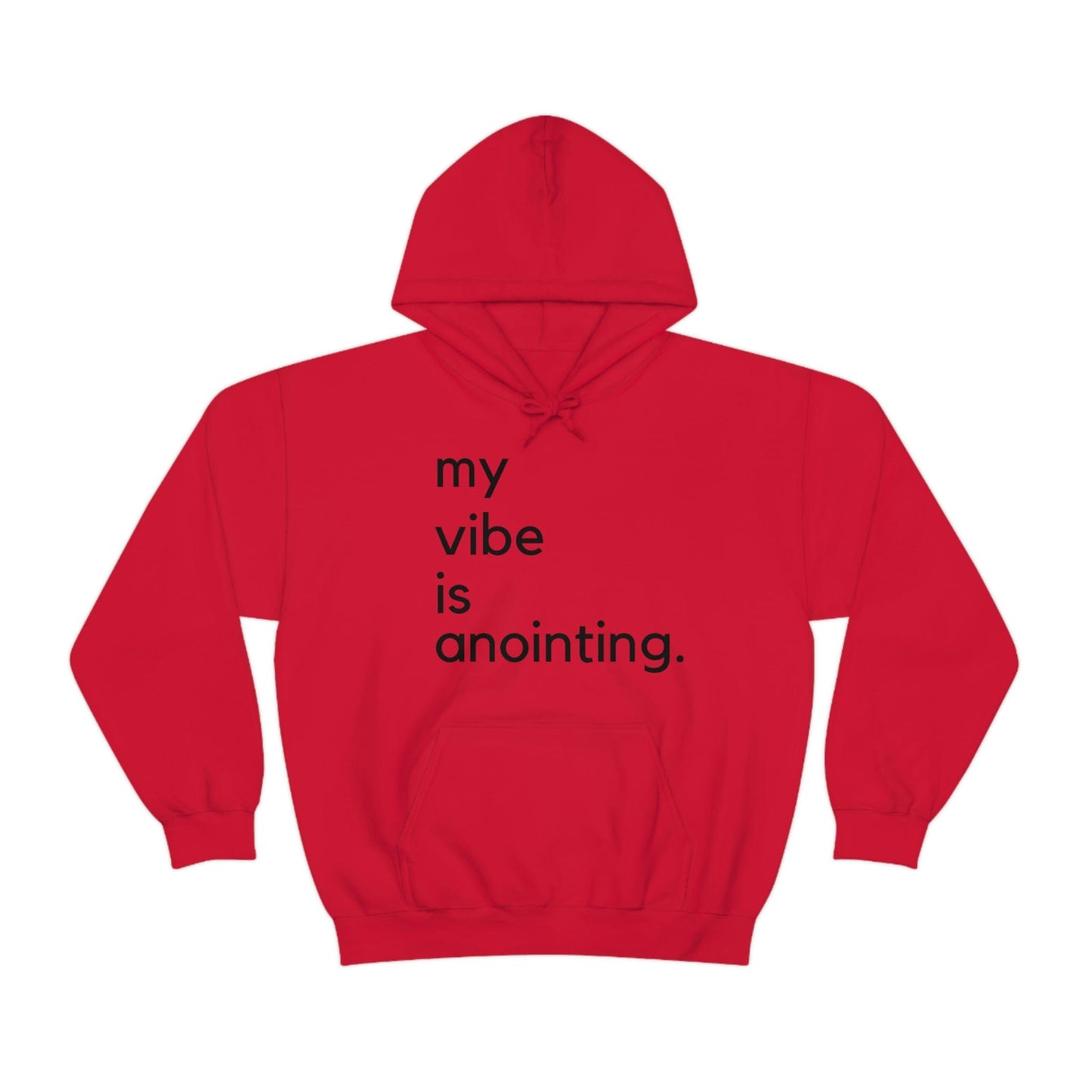 My Vibe is Anointing (Graphic Black Text) Unisex Heavy Blend Hoodie - Style: Gildan 18500