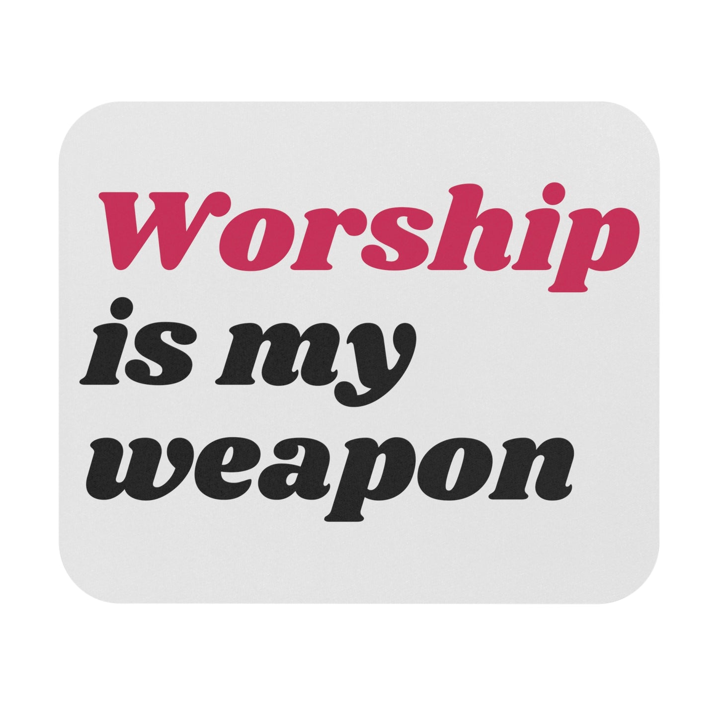 Worship is My Weapon Mouse Pad, Christian Mouse Pad, Faith Mouse Pad