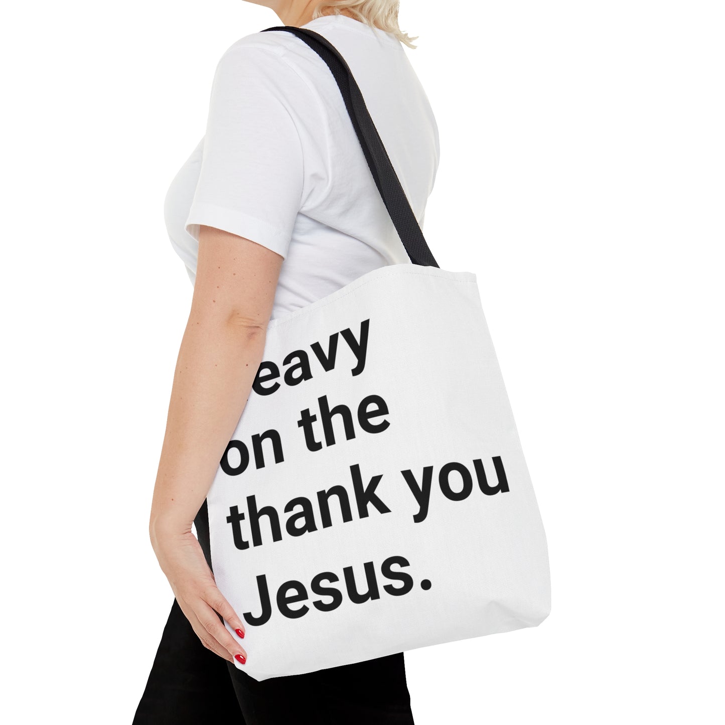 Heavy on the Thank you Jesus Tote Bag