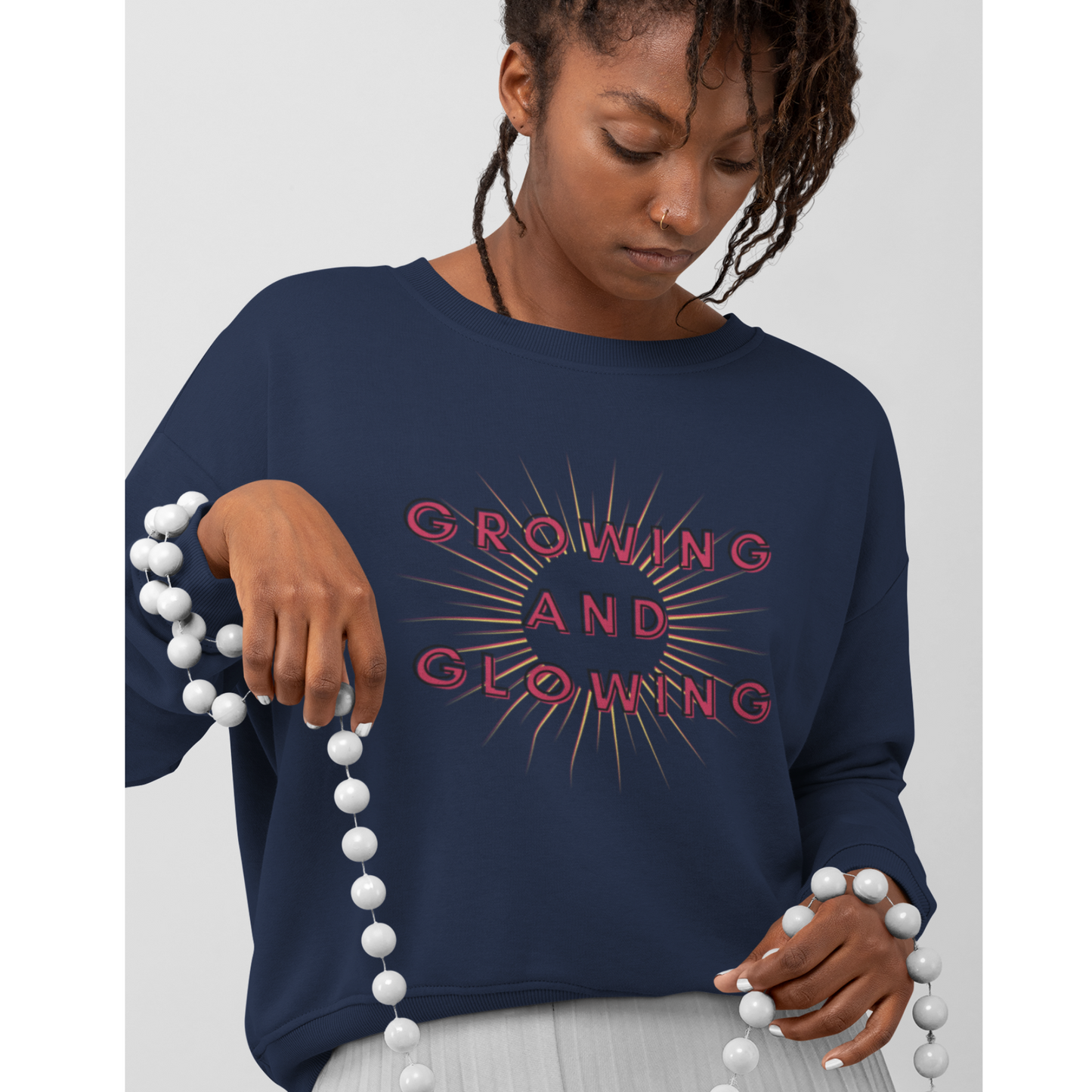 Growing & Glowing Sweatshirt, Women's Empowerment Sweatshirt, Christian Sweatshirt, Faith Apparel, Faith-Based Apparel, Christian Apparel