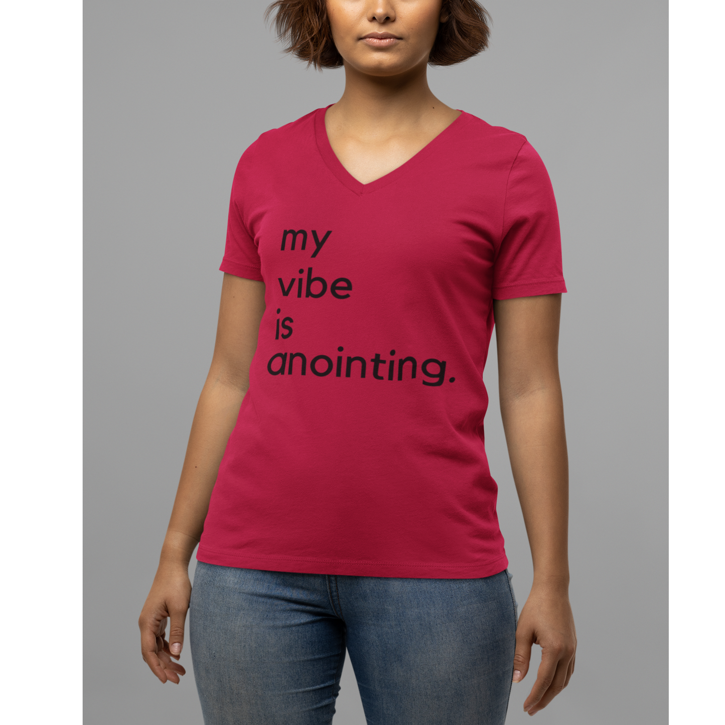 My Vibe Is Anointing (Graphic Black Text) Unisex Jersey Short Sleeve V-Neck Tee - Style: Bella+Canvas 3005