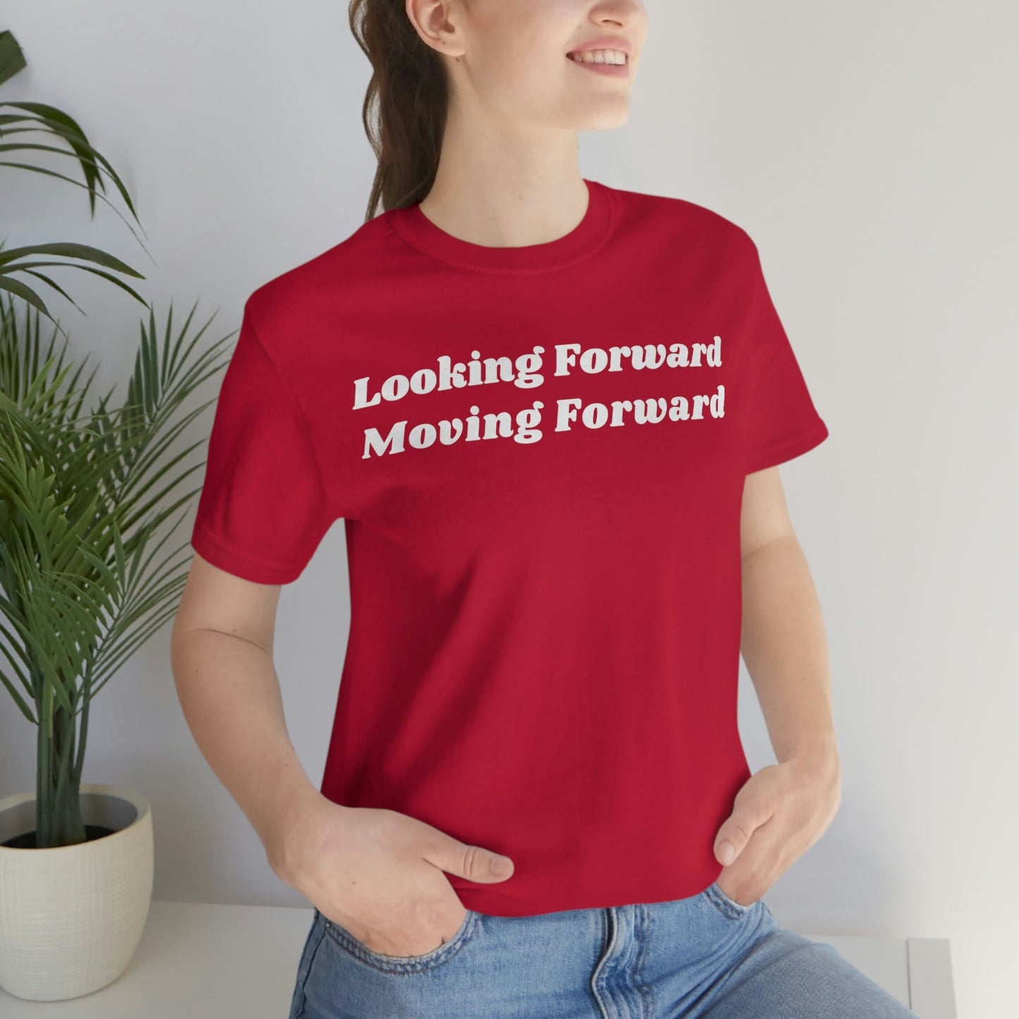 Looking Forward, Moving  Forward (Graphic White Text) Unisex Jersey Short Sleeve Tee - Style: Bella+Canvas 3001