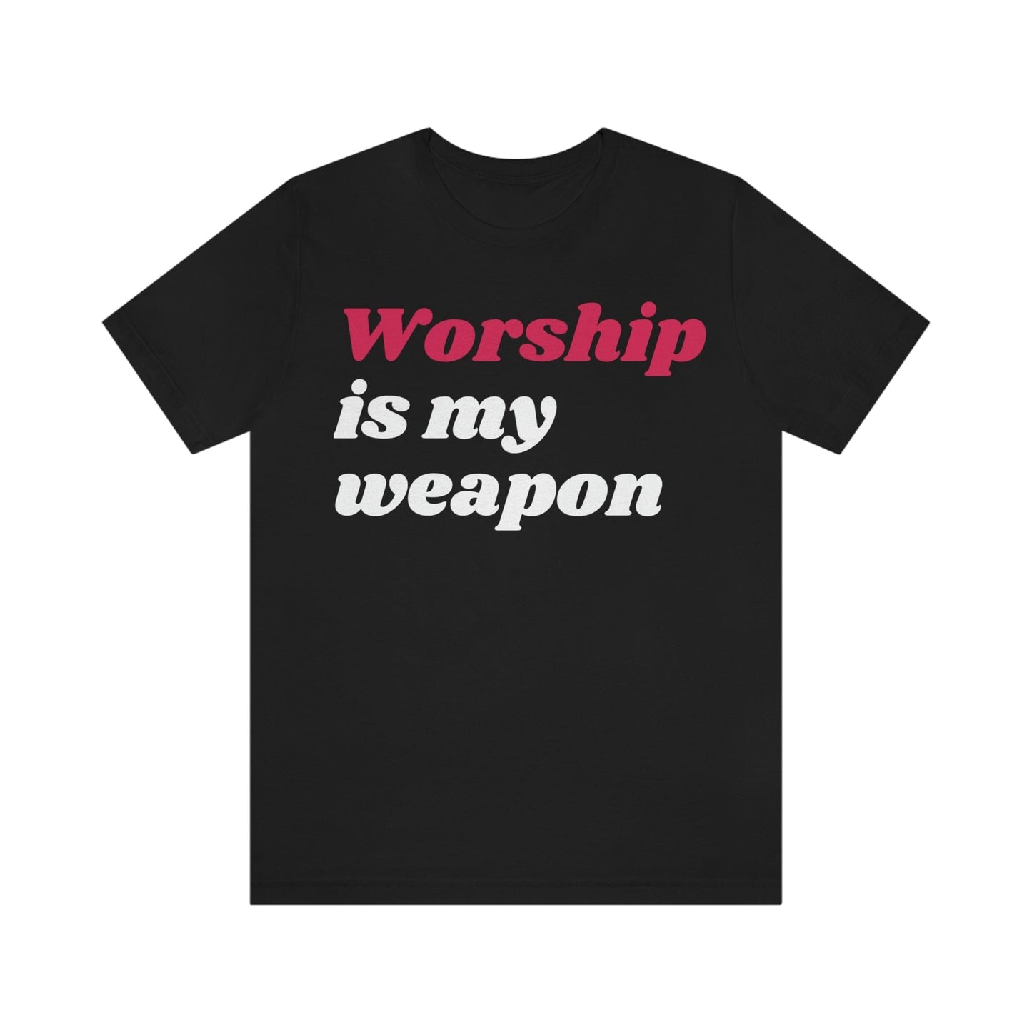 Worship Is My Weapon (Graphic Fuchsia & White Text) Unisex Jersey Short Sleeve Tee - Style: Bella+Canvas 3001